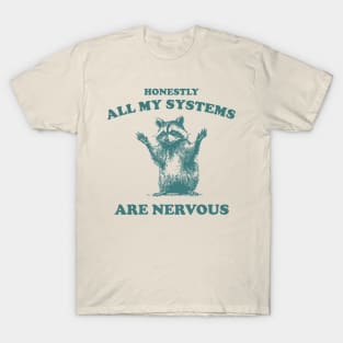 Honestly All My Systems Are Nervous Vintage T Shirt, Retro 90s Raccoon Tee, Trash Panda Funny Meme T-Shirt